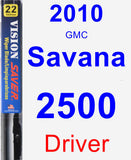 Driver Wiper Blade for 2010 GMC Savana 2500 - Vision Saver