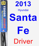 Driver Wiper Blade for 2013 Hyundai Santa Fe - Vision Saver