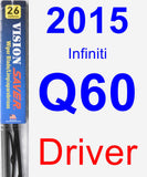 Driver Wiper Blade for 2015 Infiniti Q60 - Vision Saver