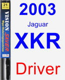 Driver Wiper Blade for 2003 Jaguar XKR - Vision Saver