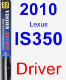 Driver Wiper Blade for 2010 Lexus IS350 - Vision Saver