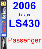 Passenger Wiper Blade for 2006 Lexus LS430 - Vision Saver