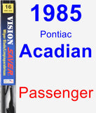 Passenger Wiper Blade for 1985 Pontiac Acadian - Vision Saver