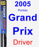 Driver Wiper Blade for 2005 Pontiac Grand Prix - Vision Saver