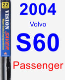 Passenger Wiper Blade for 2004 Volvo S60 - Vision Saver