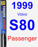 Passenger Wiper Blade for 1999 Volvo S80 - Vision Saver