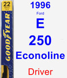 Driver Wiper Blade for 1996 Ford E-250 Econoline - Premium