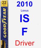 Driver Wiper Blade for 2010 Lexus IS F - Premium