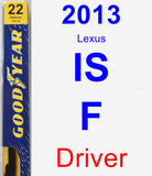 Driver Wiper Blade for 2013 Lexus IS F - Premium