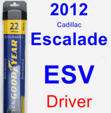 Driver Wiper Blade for 2012 Cadillac Escalade ESV - Assurance