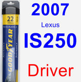 Driver Wiper Blade for 2007 Lexus IS250 - Assurance