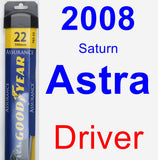 Driver Wiper Blade for 2008 Saturn Astra - Assurance