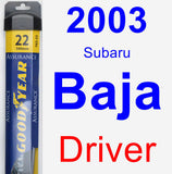 Driver Wiper Blade for 2003 Subaru Baja - Assurance