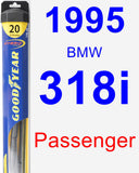 Passenger Wiper Blade for 1995 BMW 318i - Hybrid