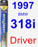 Driver Wiper Blade for 1997 BMW 318i - Hybrid