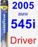 Driver Wiper Blade for 2005 BMW 545i - Hybrid