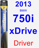 Driver Wiper Blade for 2013 BMW 750i xDrive - Hybrid