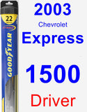 Driver Wiper Blade for 2003 Chevrolet Express 1500 - Hybrid