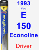 Driver Wiper Blade for 1993 Ford E-150 Econoline - Hybrid