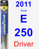 Driver Wiper Blade for 2011 Ford E-250 - Hybrid