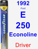 Driver Wiper Blade for 1992 Ford E-250 Econoline - Hybrid