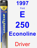 Driver Wiper Blade for 1997 Ford E-250 Econoline - Hybrid