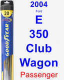 Passenger Wiper Blade for 2004 Ford E-350 Club Wagon - Hybrid