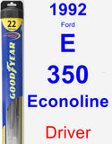 Driver Wiper Blade for 1992 Ford E-350 Econoline - Hybrid