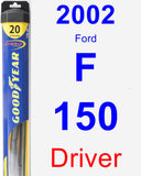 Driver Wiper Blade for 2002 Ford F-150 - Hybrid