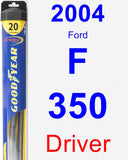 Driver Wiper Blade for 2004 Ford F-350 - Hybrid