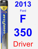 Driver Wiper Blade for 2013 Ford F-350 - Hybrid