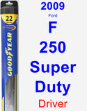 Driver Wiper Blade for 2009 Ford F-250 Super Duty - Hybrid