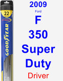 Driver Wiper Blade for 2009 Ford F-350 Super Duty - Hybrid