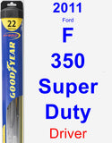 Driver Wiper Blade for 2011 Ford F-350 Super Duty - Hybrid