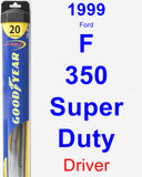 Driver Wiper Blade for 1999 Ford F-350 Super Duty - Hybrid