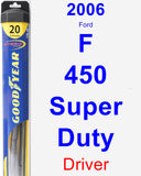 Driver Wiper Blade for 2006 Ford F-450 Super Duty - Hybrid