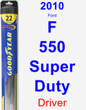 Driver Wiper Blade for 2010 Ford F-550 Super Duty - Hybrid