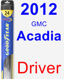 Driver Wiper Blade for 2012 GMC Acadia - Hybrid