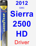 Driver Wiper Blade for 2012 GMC Sierra 2500 HD - Hybrid