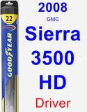 Driver Wiper Blade for 2008 GMC Sierra 3500 HD - Hybrid