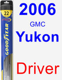 Driver Wiper Blade for 2006 GMC Yukon - Hybrid