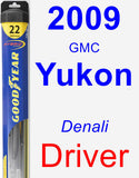 Driver Wiper Blade for 2009 GMC Yukon - Hybrid