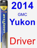 Driver Wiper Blade for 2014 GMC Yukon - Hybrid