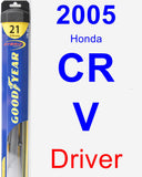 Driver Wiper Blade for 2005 Honda CR-V - Hybrid