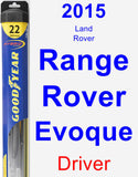 Driver Wiper Blade for 2015 Land Rover Range Rover Evoque - Hybrid