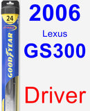 Driver Wiper Blade for 2006 Lexus GS300 - Hybrid