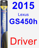 Driver Wiper Blade for 2015 Lexus GS450h - Hybrid