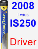 Driver Wiper Blade for 2008 Lexus IS250 - Hybrid