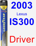 Driver Wiper Blade for 2003 Lexus IS300 - Hybrid