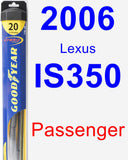 Passenger Wiper Blade for 2006 Lexus IS350 - Hybrid